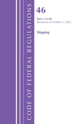 Code of Federal Regulations, Title 46 Shipping 1-40, Revised as of October 1, 2025