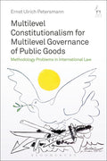 Multilevel Constitutionalism for Multilevel Governance of Public Goods