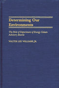 Determining Our Environments