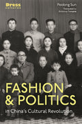 Fashion and Politics in China’s Cultural Revolution