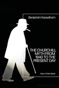 Churchill Myth from 1940 to the Present Day