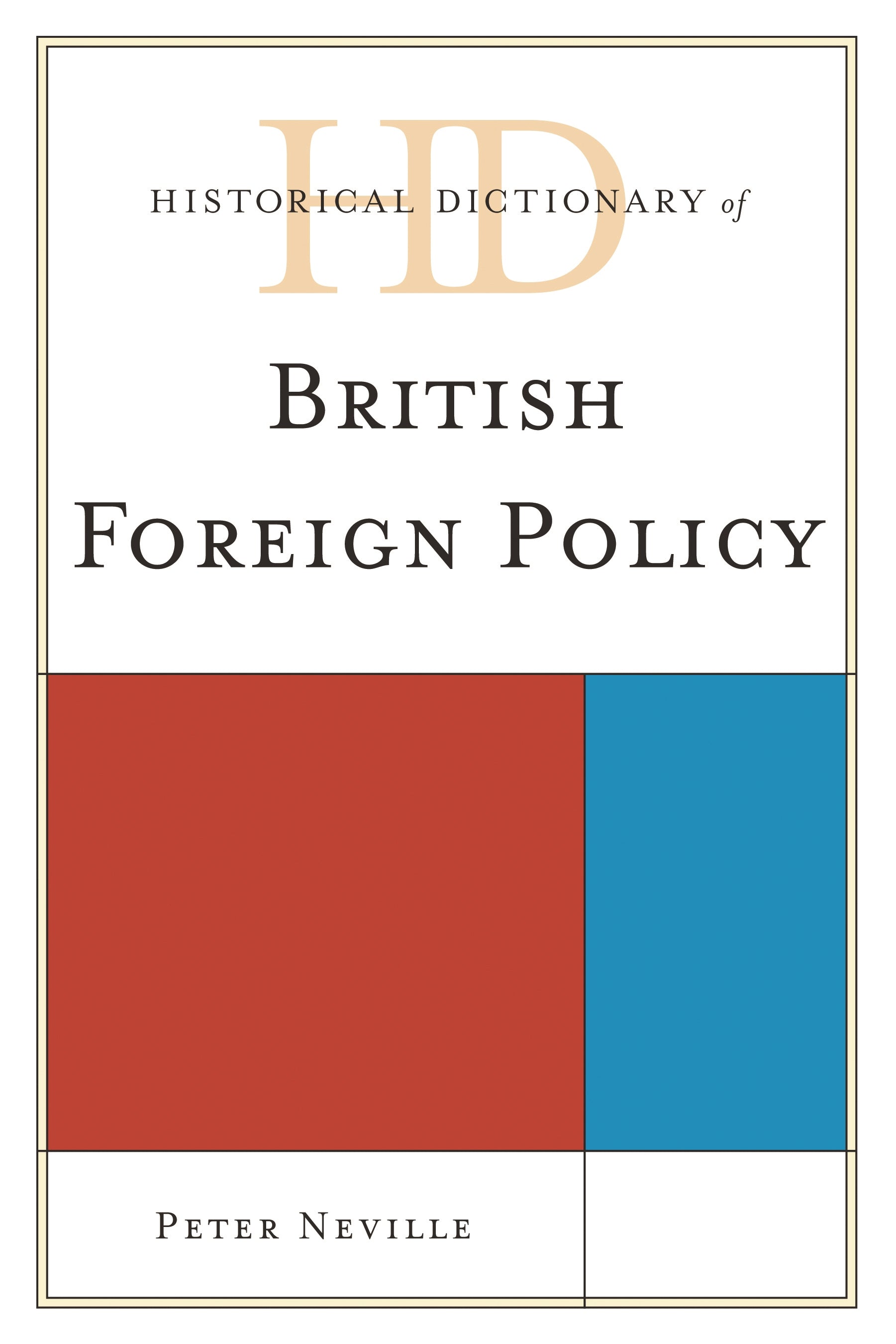 Historical Dictionary of British Foreign Policy