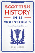Scottish History in 15 Violent Crimes