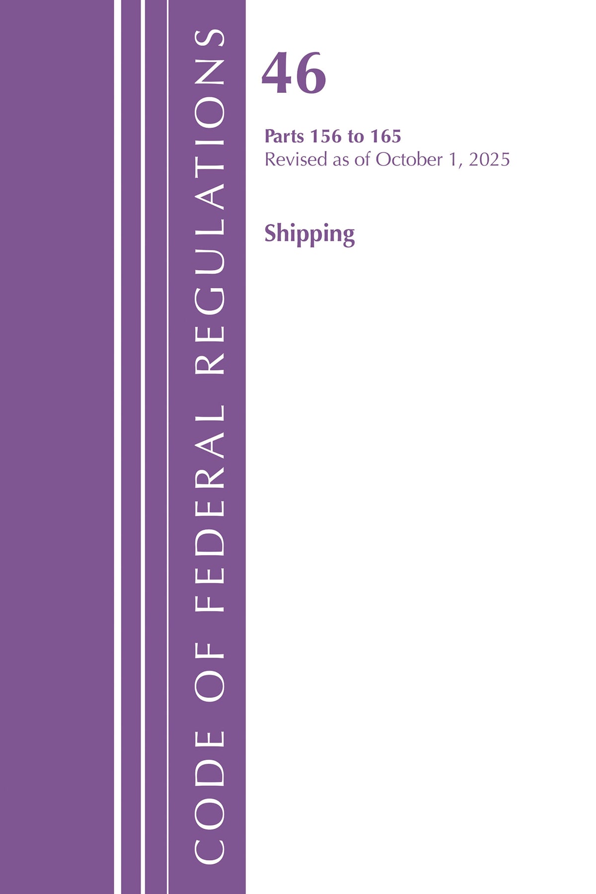 Code of Federal Regulations, Title 46 Shipping 156-165, Revised as of October 1, 2025