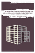 New Media and the Transformation of Postmodern American Literature