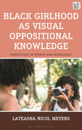 Black Girlhood as Visual Oppositional Knowledge