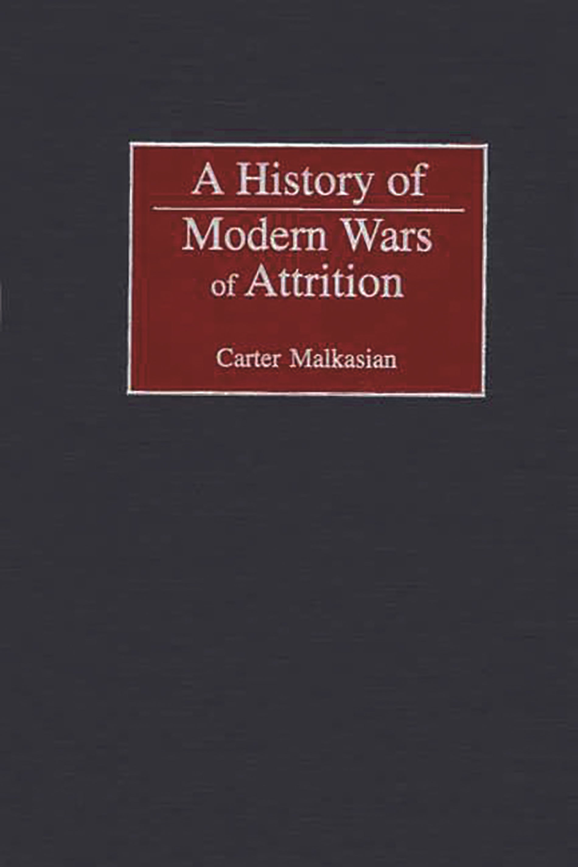 History of Modern Wars of Attrition