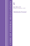 Code of Federal Regulations, Title 05 Administrative Personnel 700-1199, Revised as of January 1, 2025