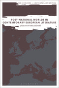 Post-National Worlds in Contemporary European Literature