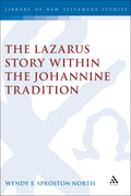 Lazarus Story within the Johannine Tradition