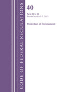 Code of Federal Regulations, Title 40 Protection of the Environment 82 to 84, Revised as of July 1, 2025