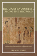 Religious Encounters along the Silk Road