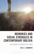 Memories and Social Struggles in Contemporary Bolivia