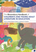 Bloomsbury Handbook of Children’s and Young Adult Literature in Education