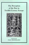 Perception of the Past in 12th Century Europe