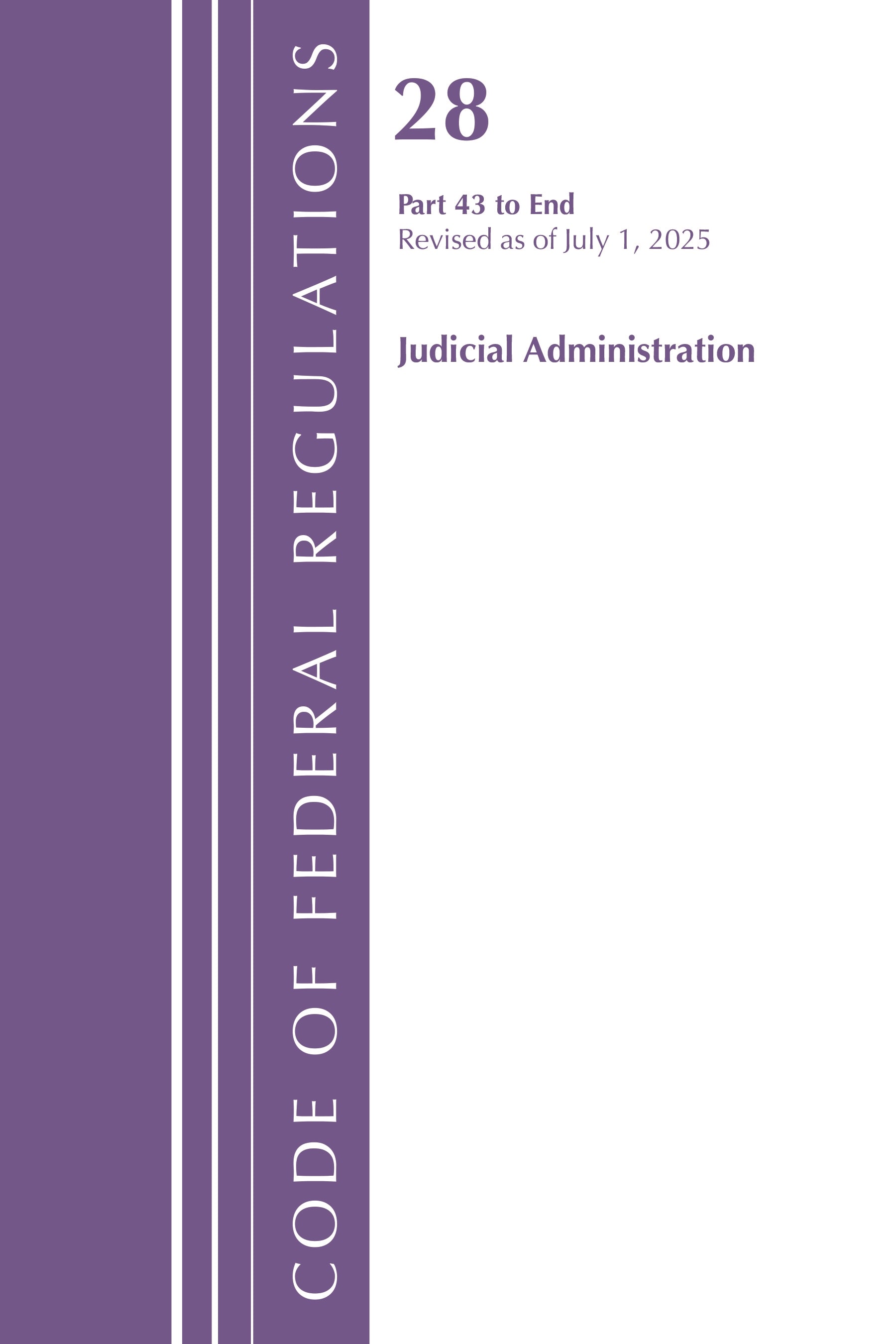 Code of Federal Regulations, Title 28 Judicial Administration 43-END, Revised as of July 1, 2025