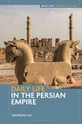 Daily Life in the Persian Empire