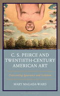 C. S. Peirce and Twentieth-Century American Art