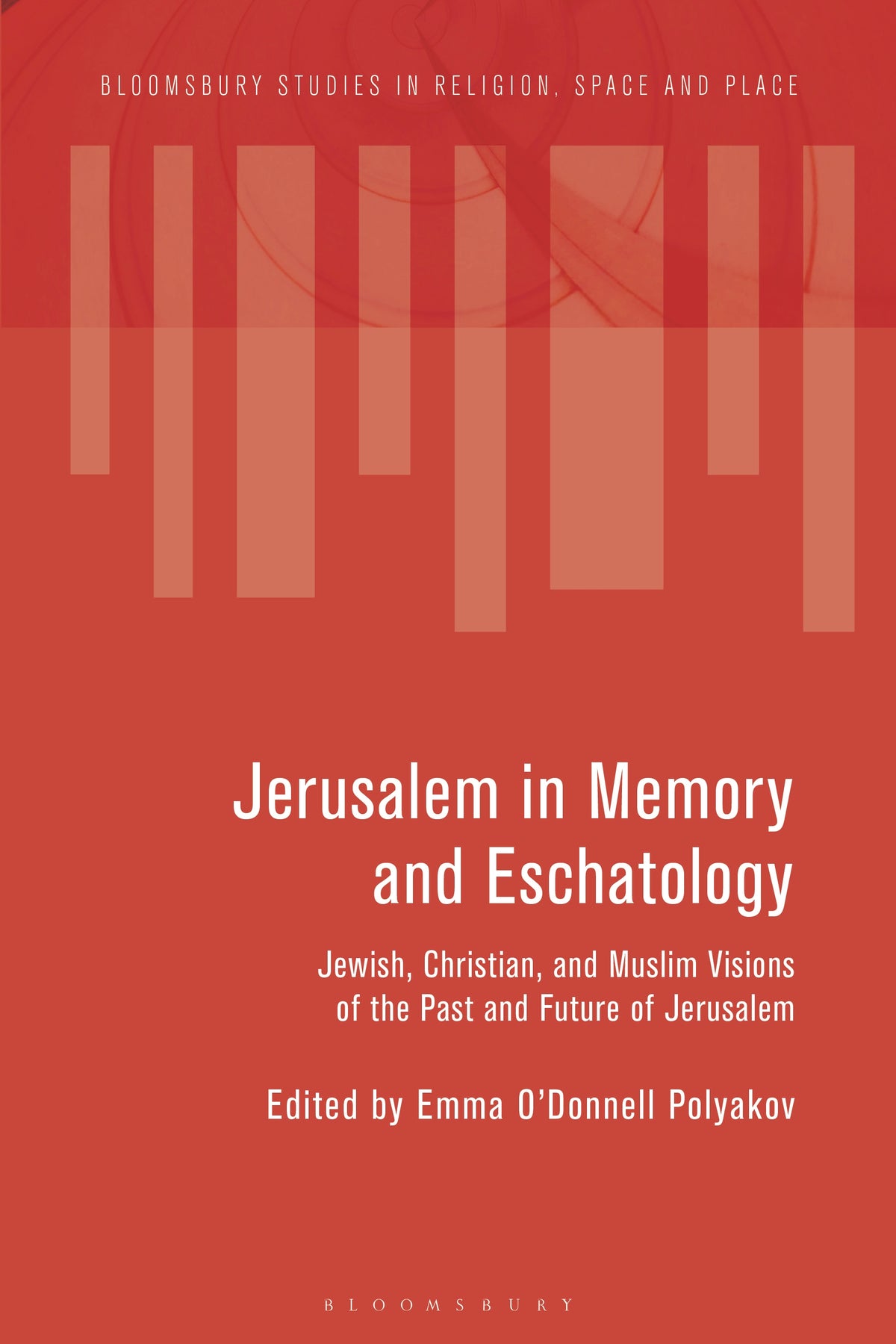 Jerusalem in Memory and Eschatology