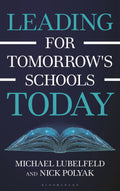 Leading for Tomorrow's Schools Today
