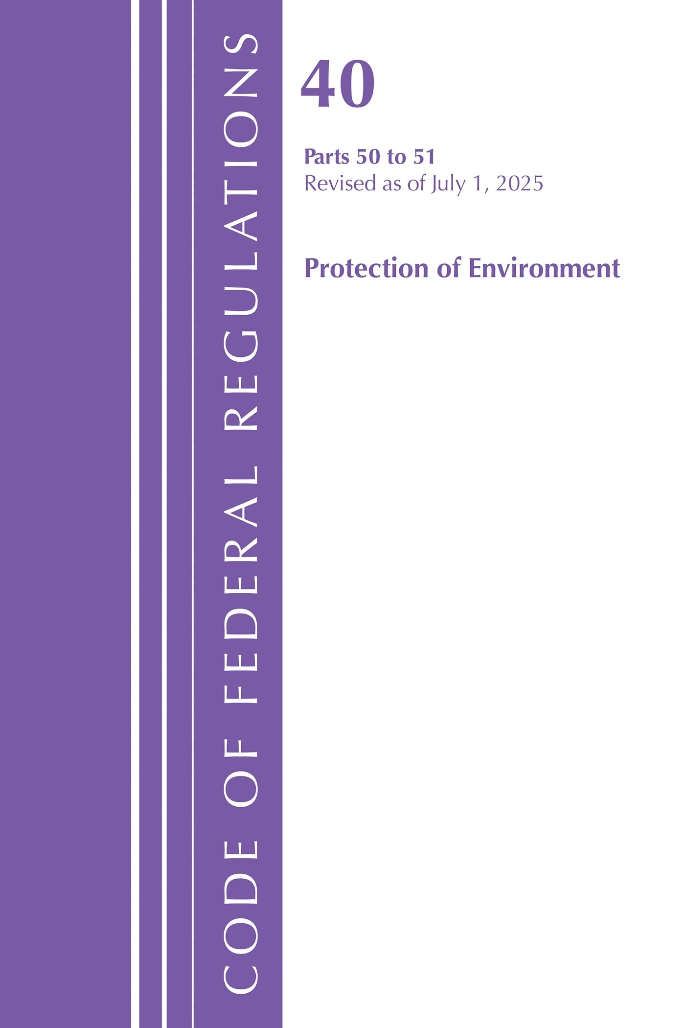Code of Federal Regulations, Title 40 Protection of Environment 50-51, Revised as of July 1, 2025