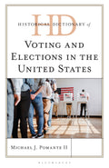 Historical Dictionary of Voting and Elections in the United States