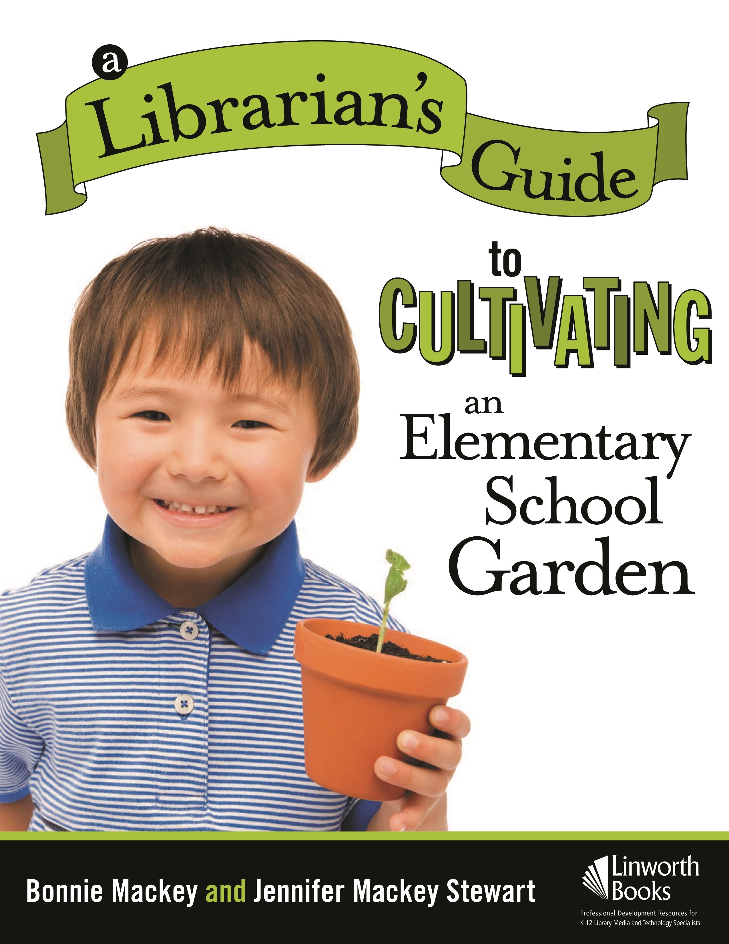 Librarian's Guide to Cultivating an Elementary School Garden