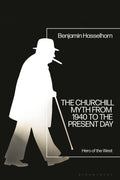 Churchill Myth from 1940 to the Present Day