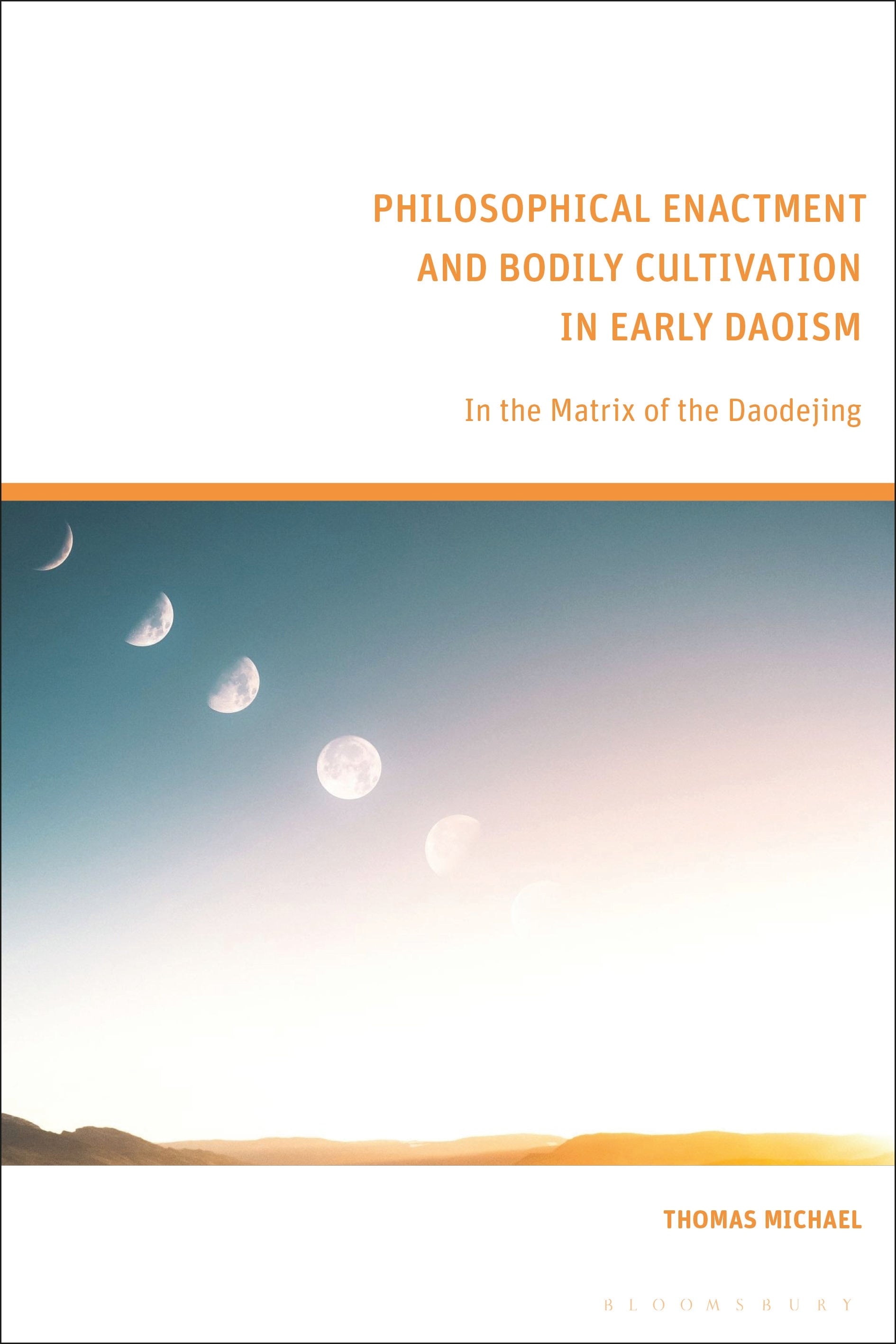 Philosophical Enactment and Bodily Cultivation in Early Daoism