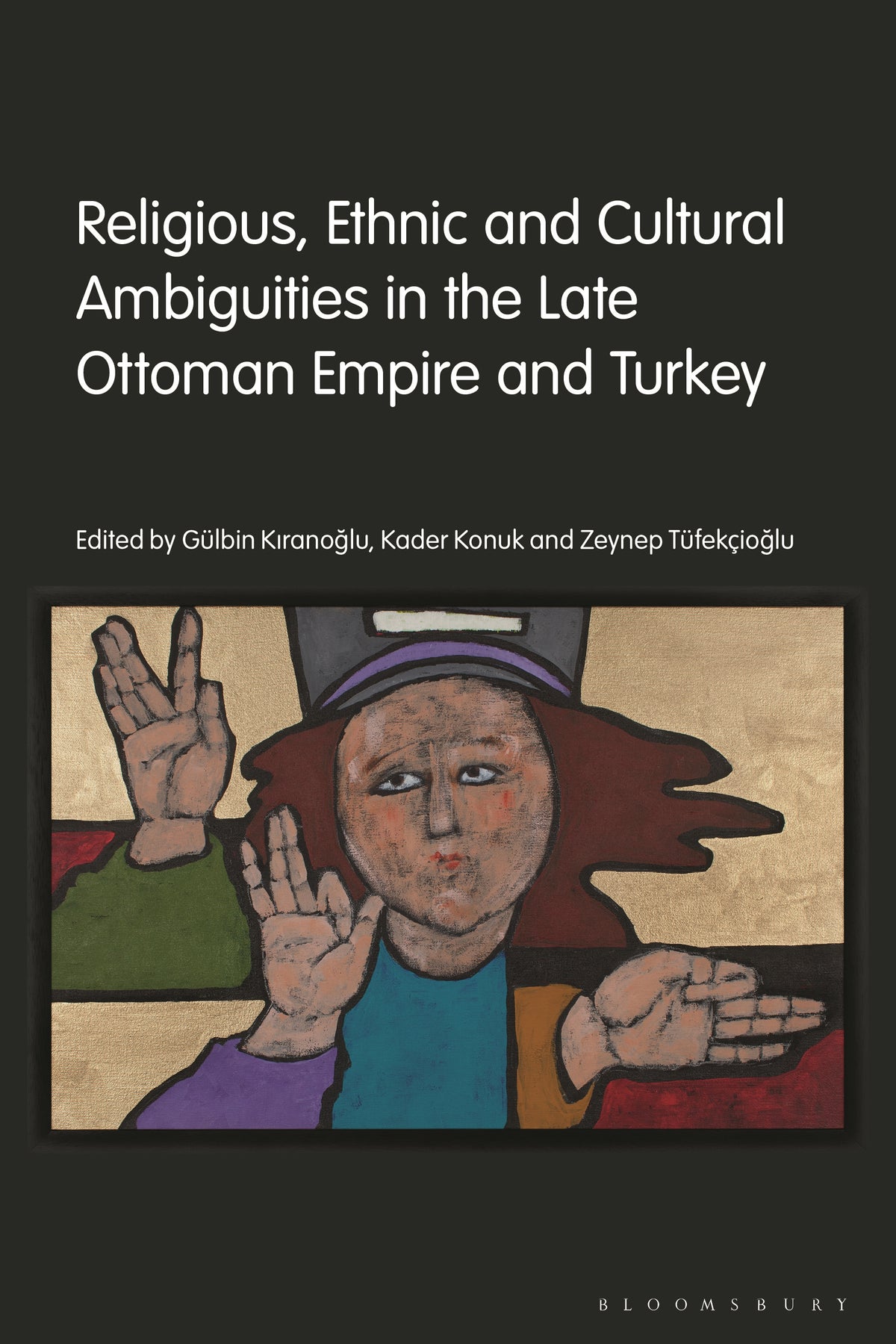 Religious, Ethnic and Cultural Ambiguities in the Late Ottoman Empire and Turkey