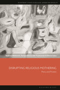 Disrupting Religious Mothering