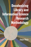 Decolonizing Library and Information Science Research Methodology