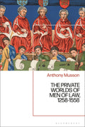 Private Worlds of Men of Law, 1258-1558