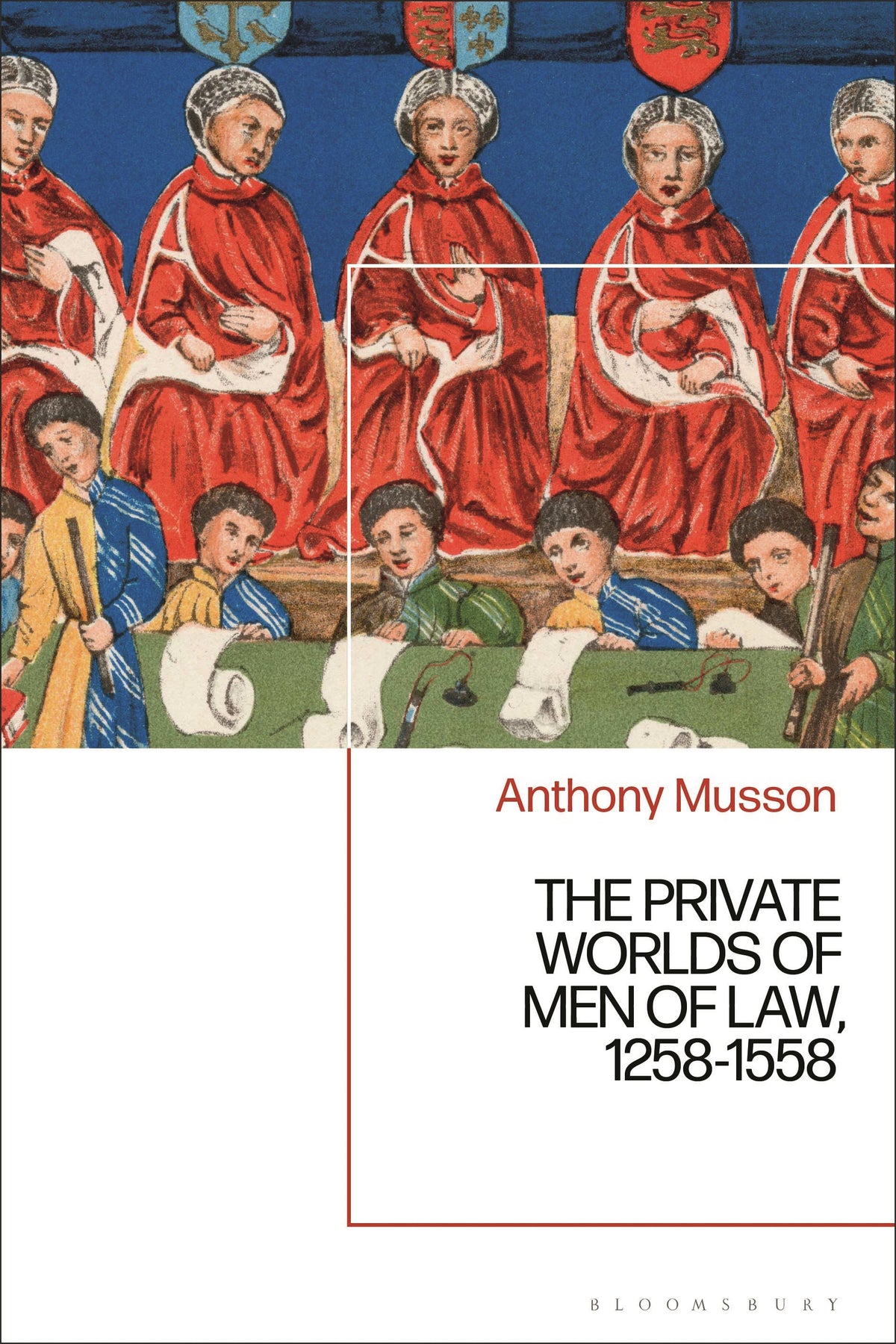 Private Worlds of Men of Law, 1258-1558