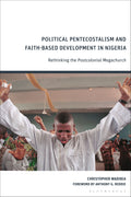 Political Pentecostalism and Faith-Based Development in Nigeria