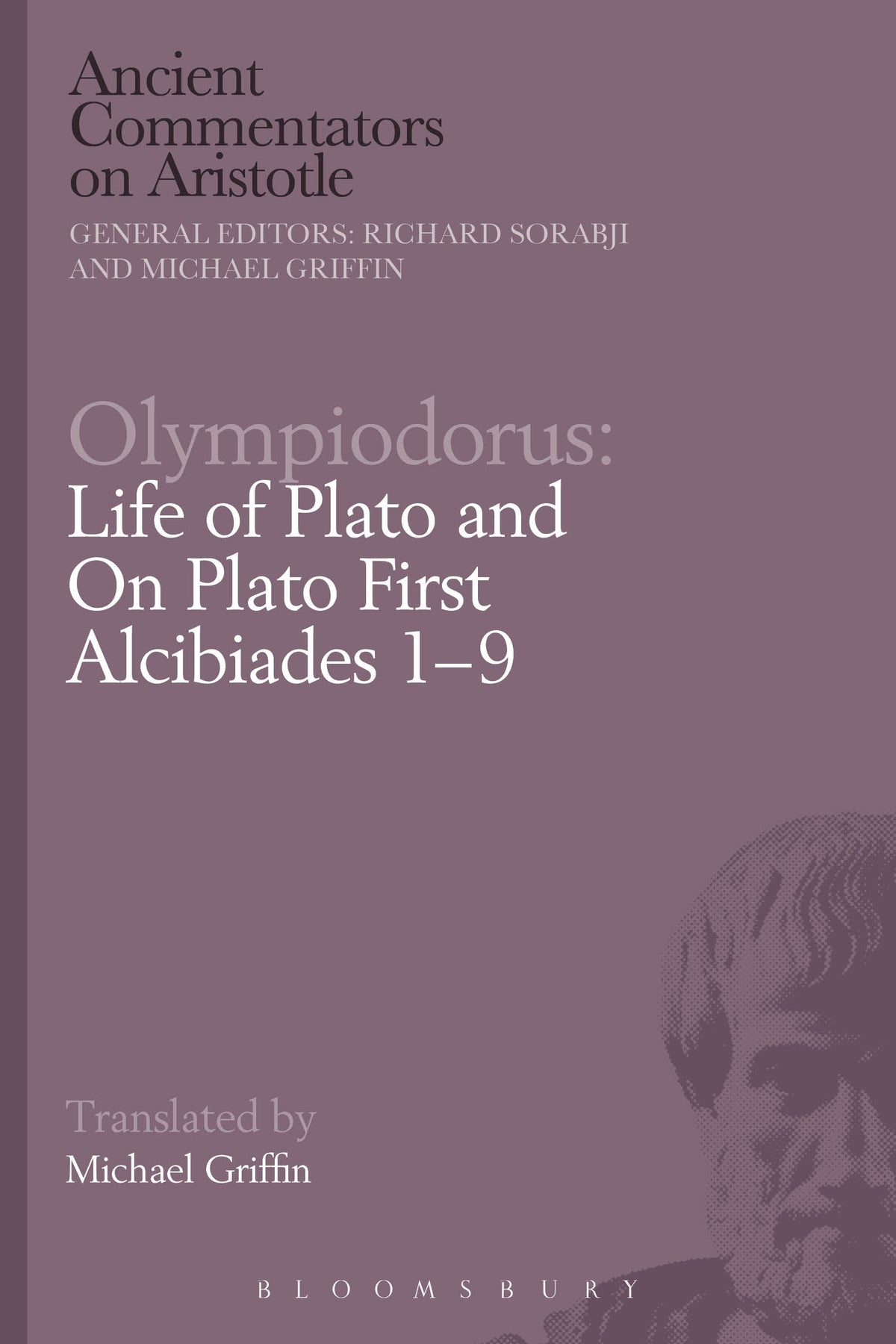 Olympiodorus: Life of Plato and On Plato First Alcibiades 1–9