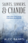Saints, Sinners, and Cyanide
