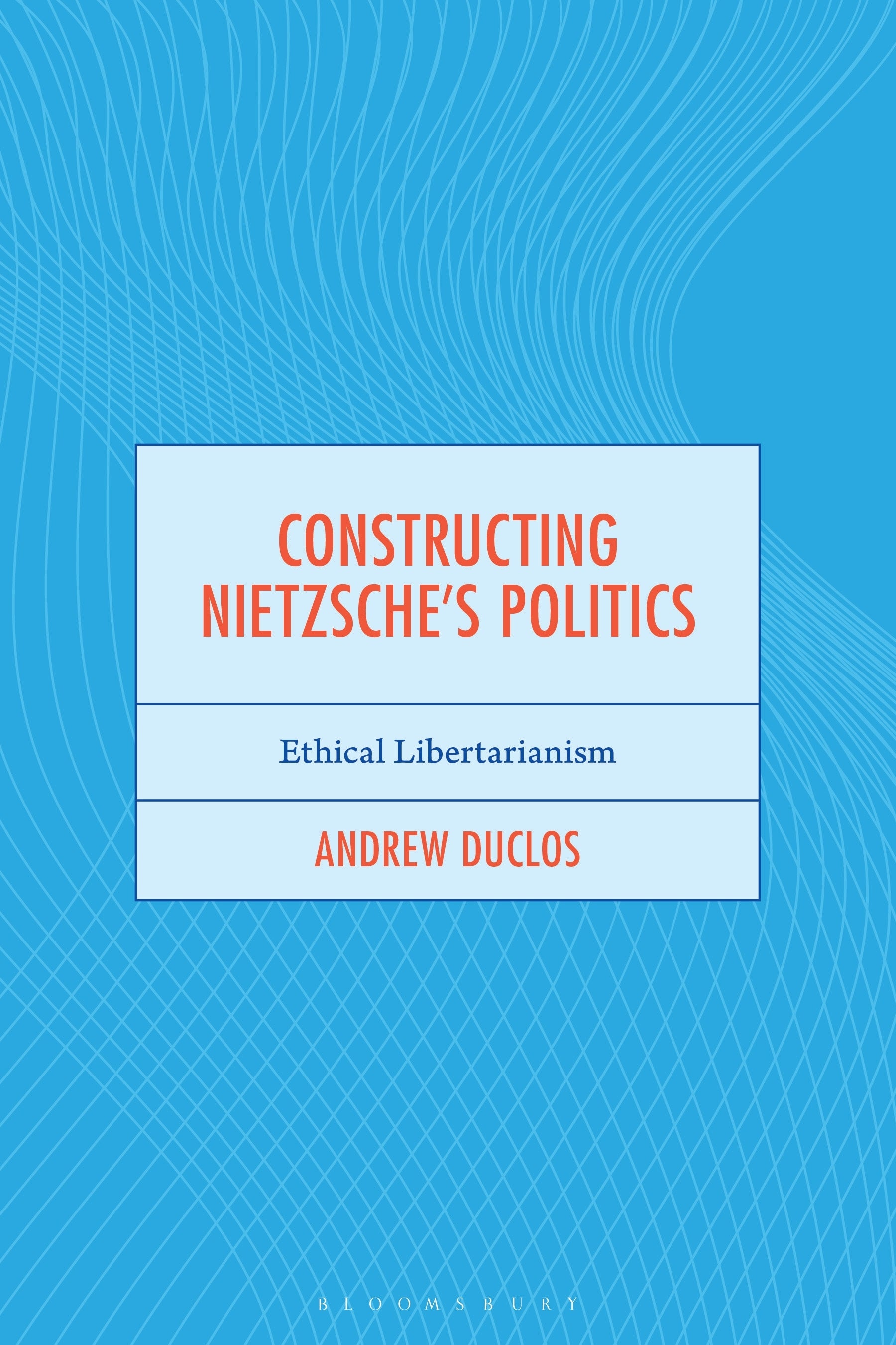 Constructing Nietzsche's Politics