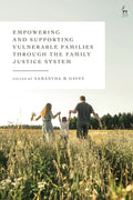 Empowering and Supporting Vulnerable Families through the Family Justice System