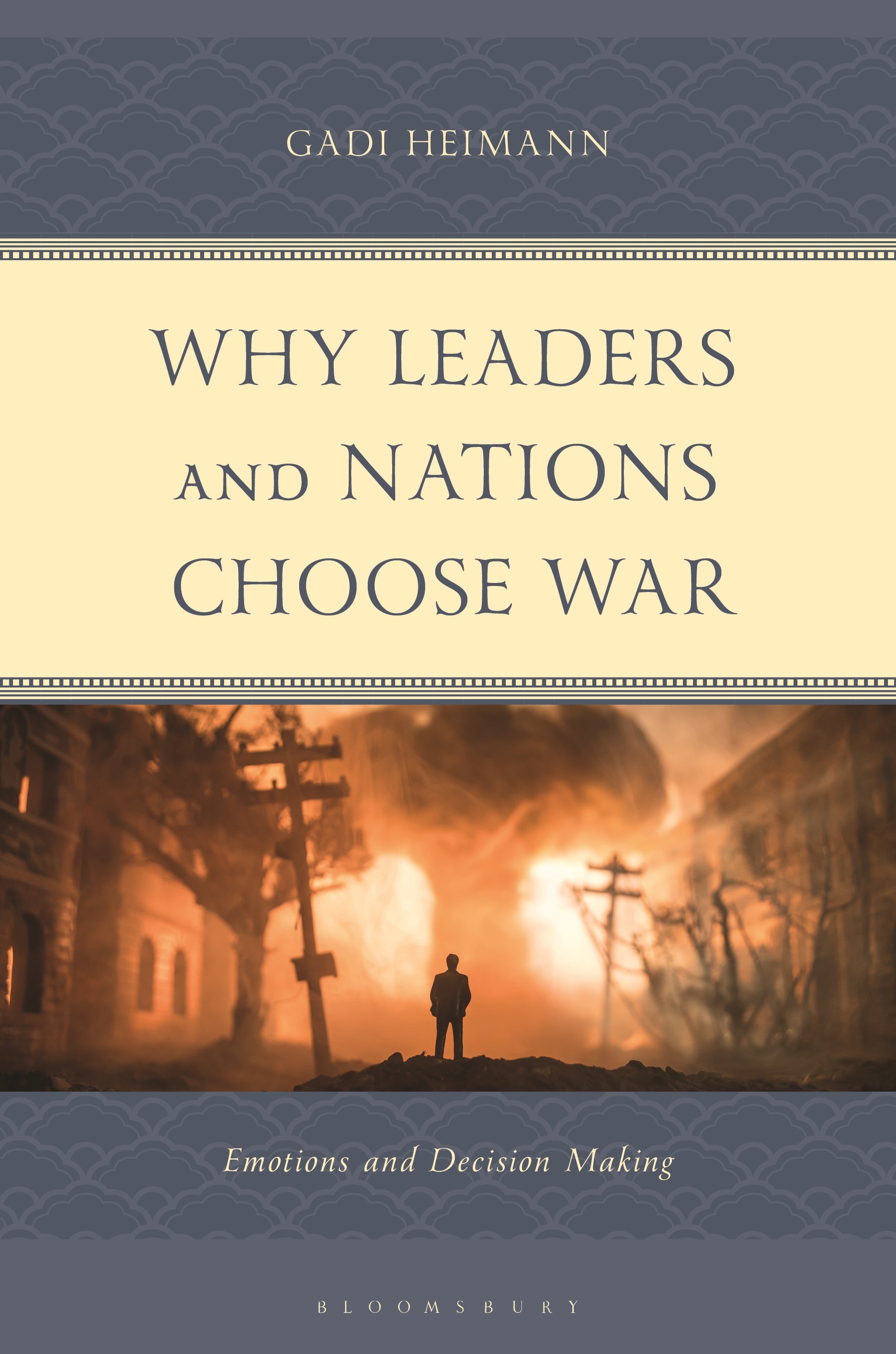 Why Leaders and Nations Choose War