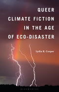 Queer Climate Fiction in the Age of Eco-Disaster