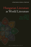 Hungarian Literature as World Literature