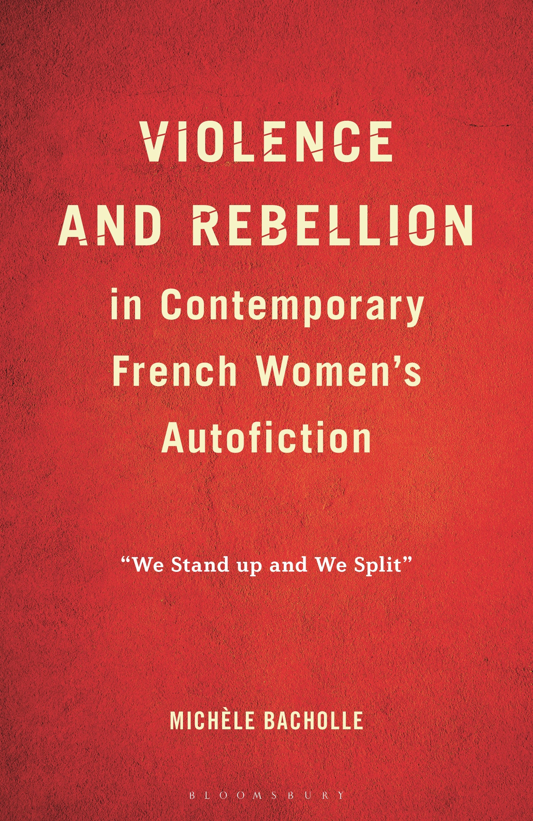 Violence and Rebellion in Contemporary French Women’s Autofiction