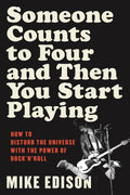 Someone Counts to Four and Then You Start Playing