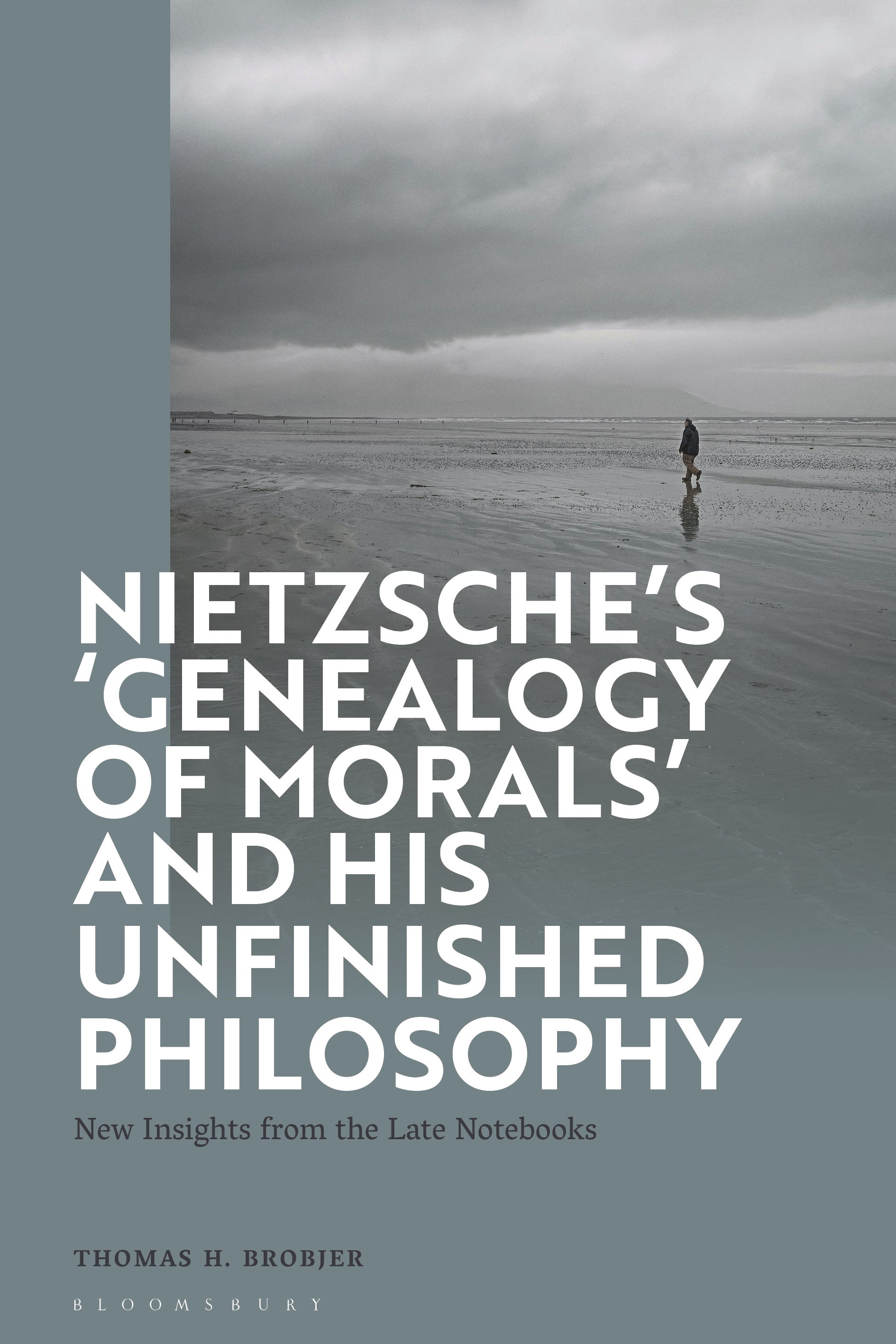 Nietzsche’s ‘Genealogy of Morals’ and His Unfinished Philosophy