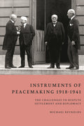 Instruments of Peacemaking 1918-1941