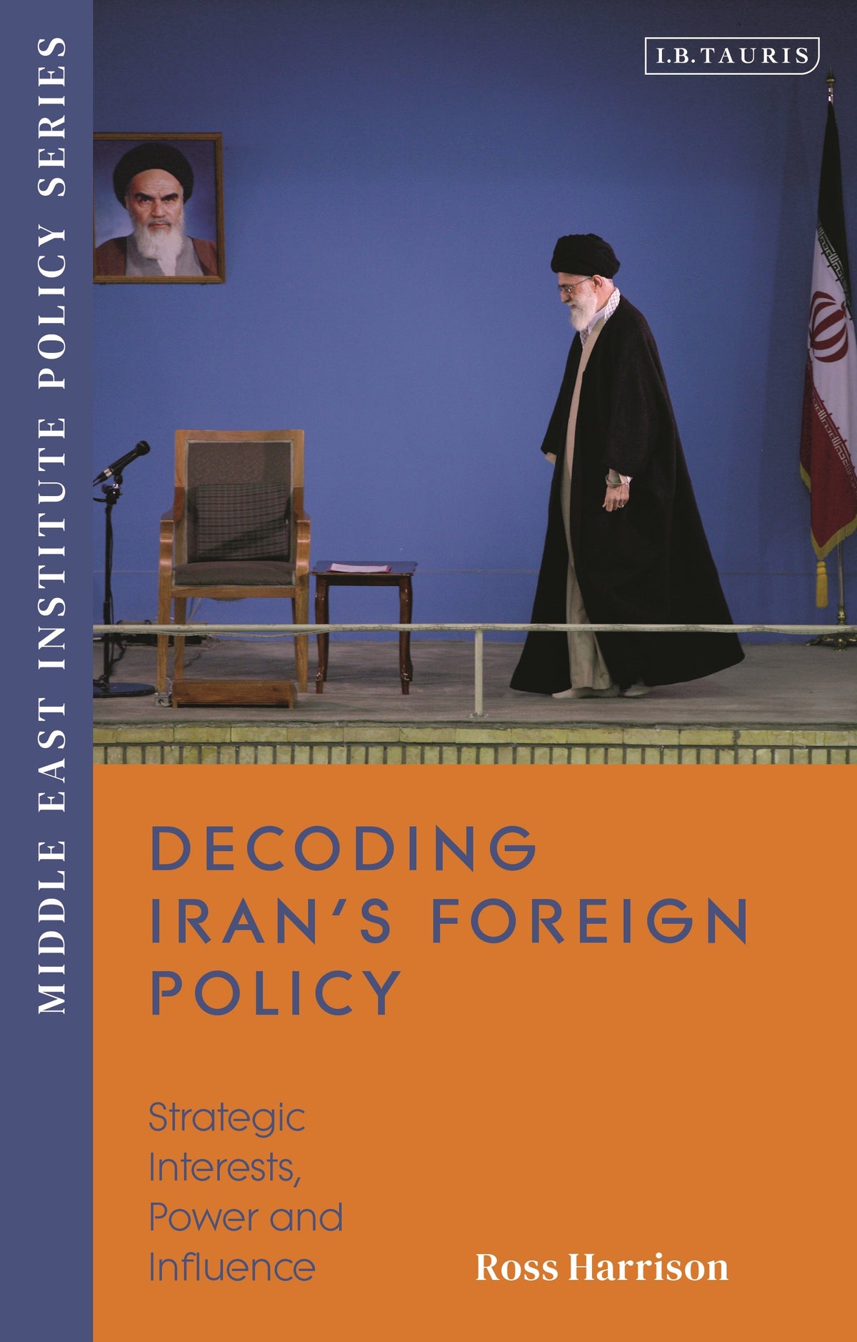 Decoding Iran’s Foreign Policy