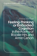 Feeling-Thinking or Embodied Cognition in the Poetry of Rozalie Hirs and Anne Carson