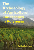 Archaeology of Agricultural Landscapes in Polynesia