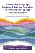 Humanizing Language Teaching and Teacher Education in Transnational Spaces